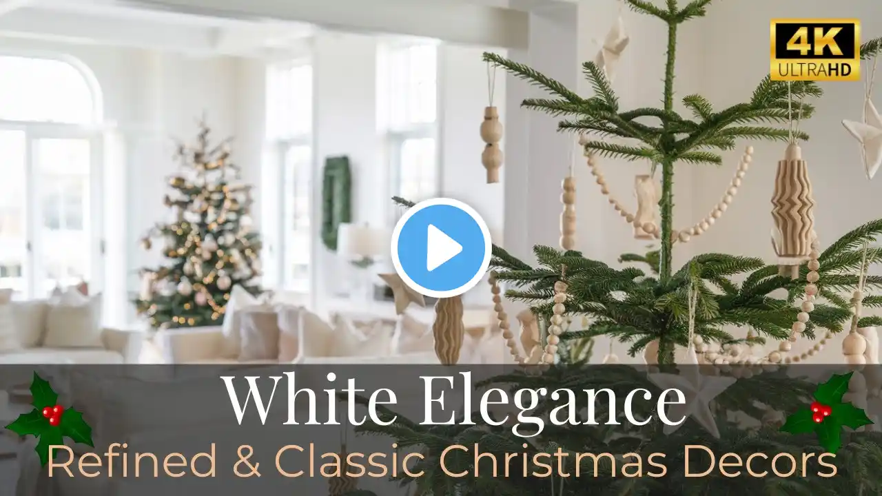 White Elegance | Christmas Decor Inspiration for Timeless and Classic Holiday Styling