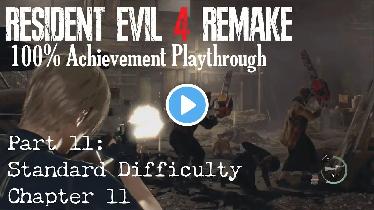 Resident Evil 4 Remake 100% Achievement Playthrough - Part 11: Standard Difficulty Chapter 11