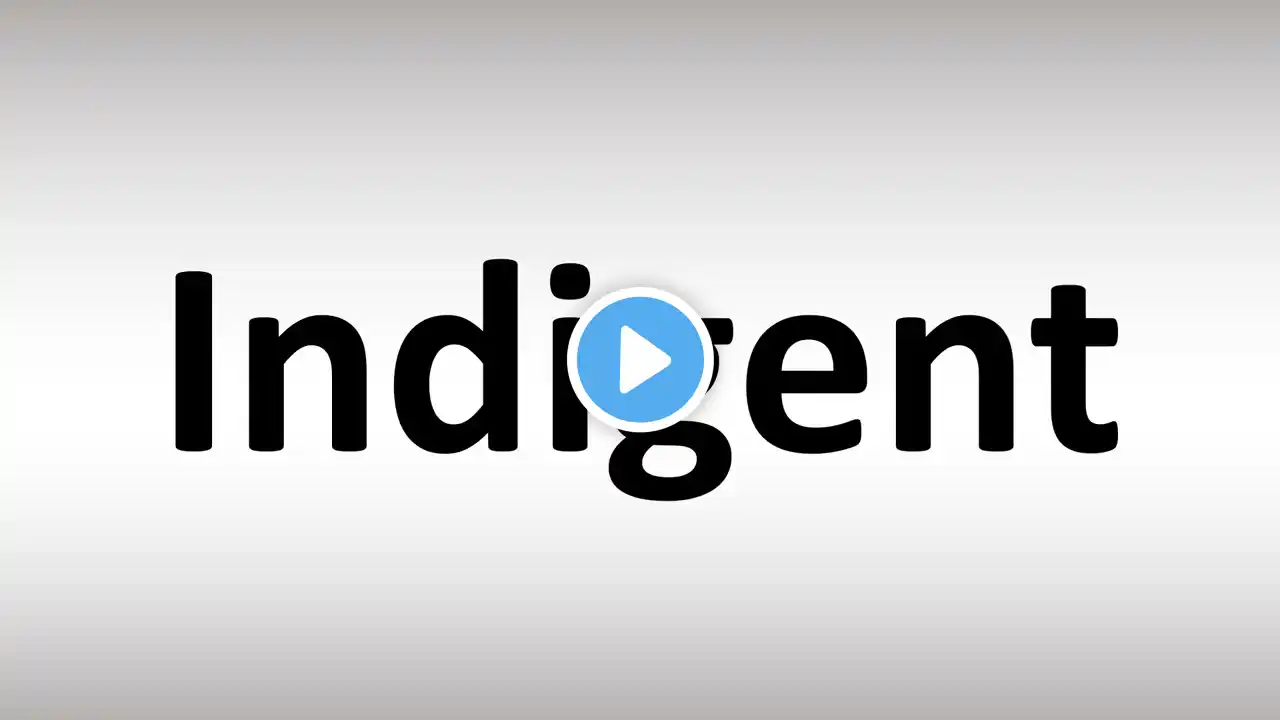 How to Pronounce Indigent