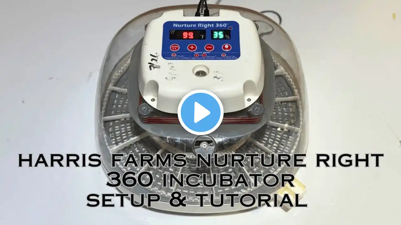 Harris Farms Nurture Right 360 Incubator Set Up & Tutorial GREAT BEGINNER INCUBATOR