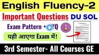 English Fluency 2 Important Questions GE 3rd Semester SOL DU English fluency-2 Exam Pattern 3rd Sem