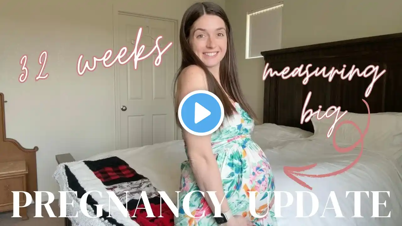 High Risk Pregnancy Update + Measuring Big | 32 Weeks