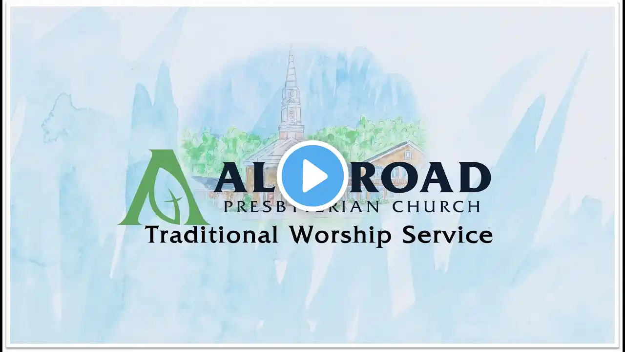 Traditional Worship Service, August 28, 2022, 11:00 a.m., Alps Road Presbyterian Church