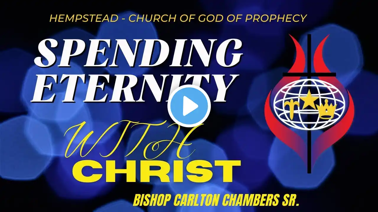 Consecretion Sunday-5/7/2023 | 10AM | "SPENDING ETERNITY WITH CHRIST" Bishop C. Chambers, Sr.| COGOP