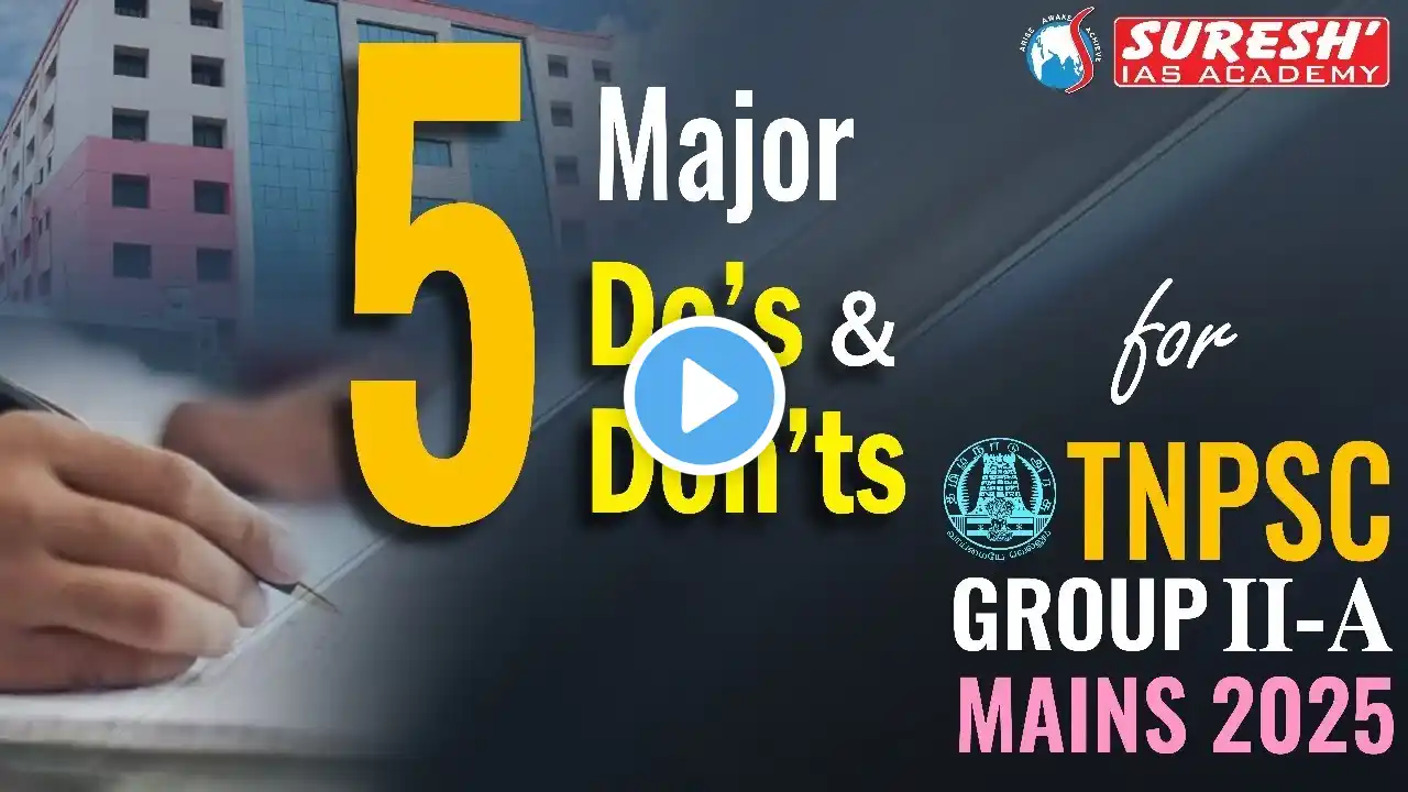 DO'S & DONT'S | TNPSC | GROUP-IIA MAINS | Suresh IAS Academy