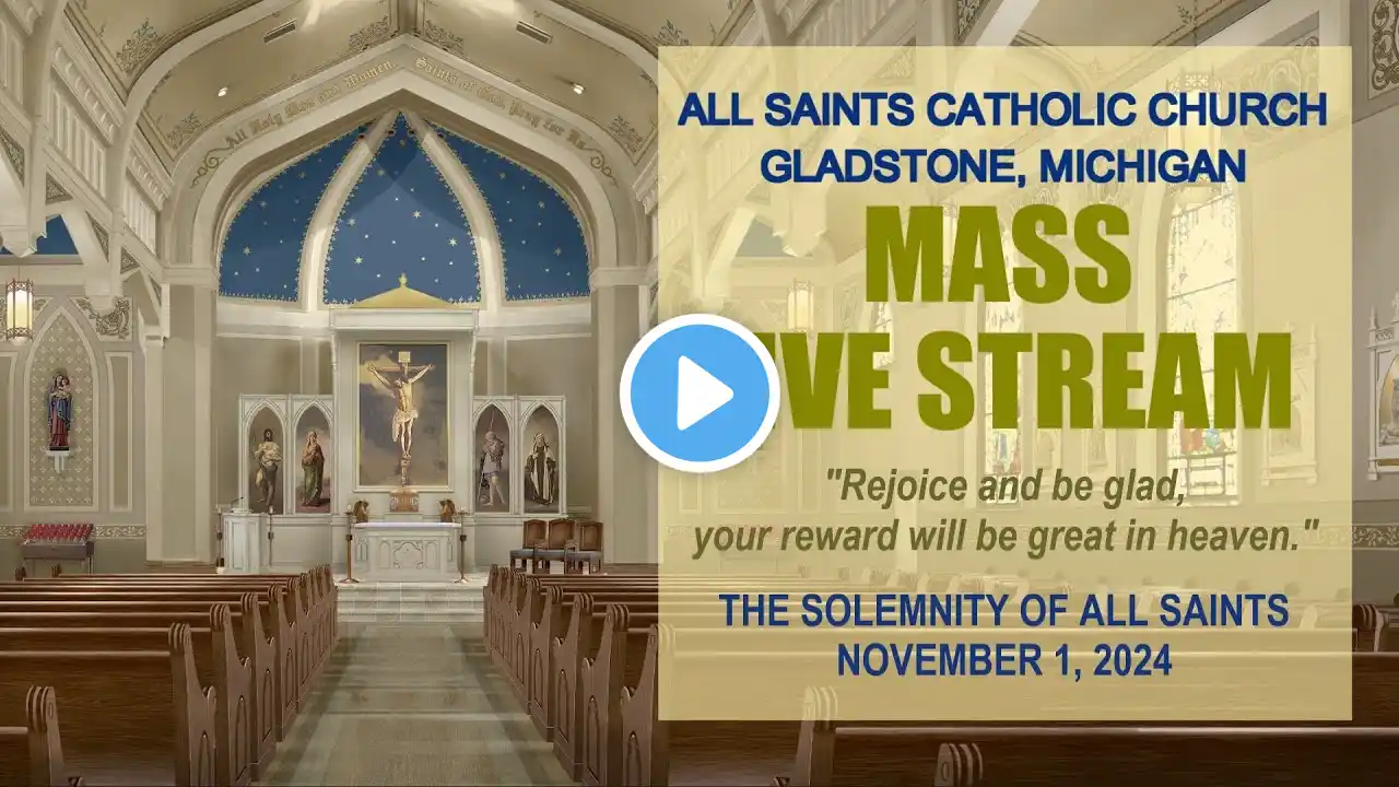 All Saints Catholic Church, Gladstone, MI, Mass for the Solemnity of All Saints, November 1, 2024