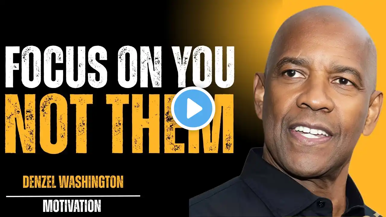 Focus On Yourself – The Most Powerful Speech || Denzel Washignton ||