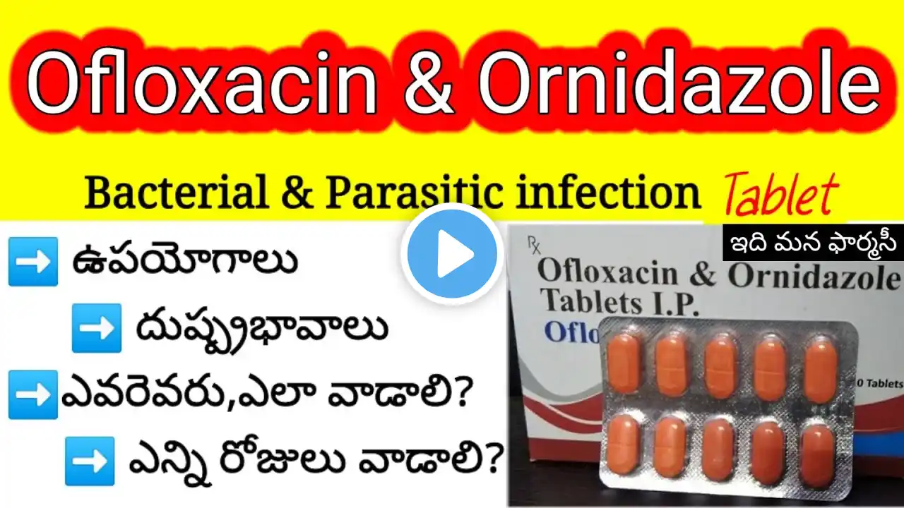 oflox oz review in telugu | uses, side-effects, dose-dosage, precautions | ofloxacin and ornidazole