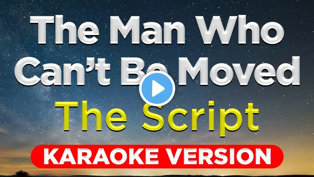 THE MAN WHO CAN'T BE MOVED - The Script (HQ KARAOKE VERSION with lyrics)