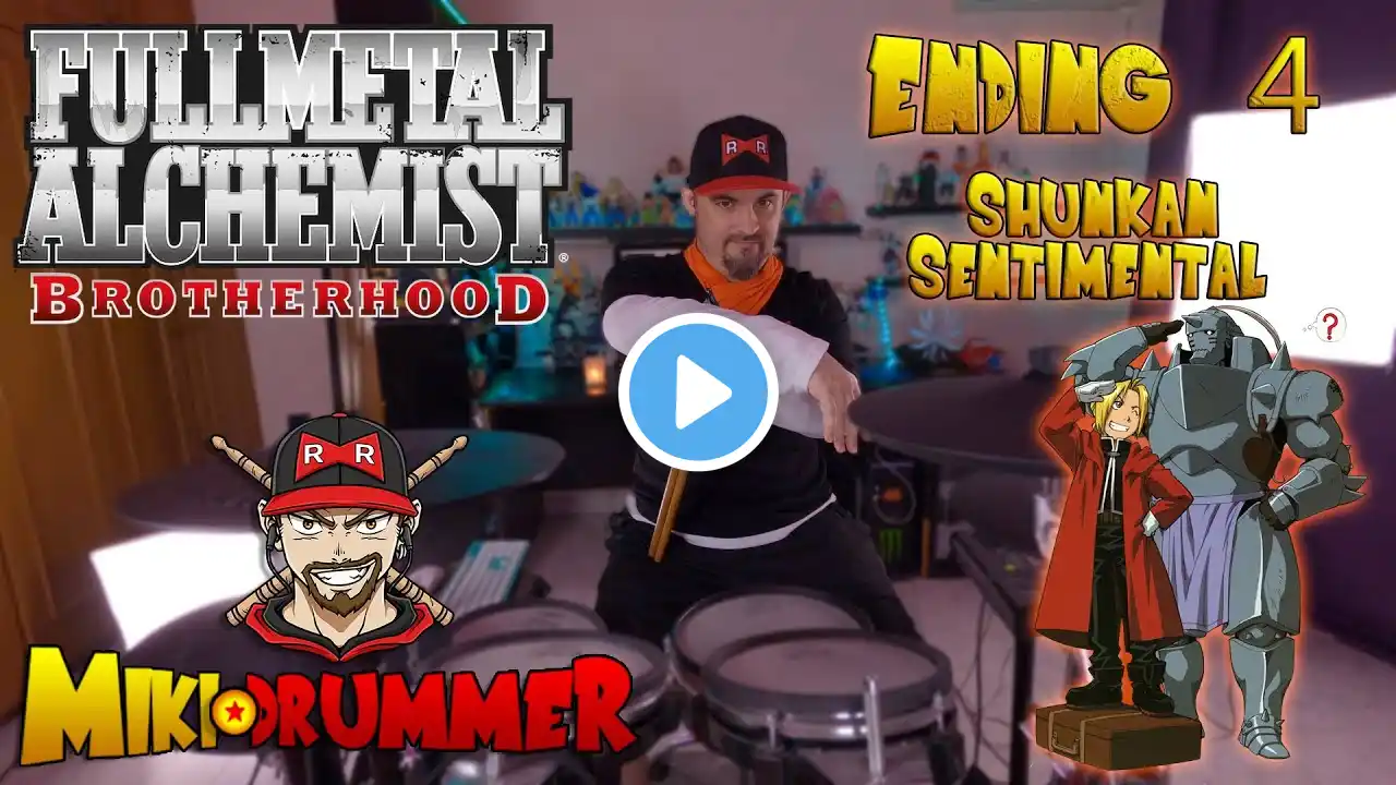 Fullmetal alchemist Brotherhood Ending 4 (Shunkan Sentimental)  Drum cover By Miki Drummer