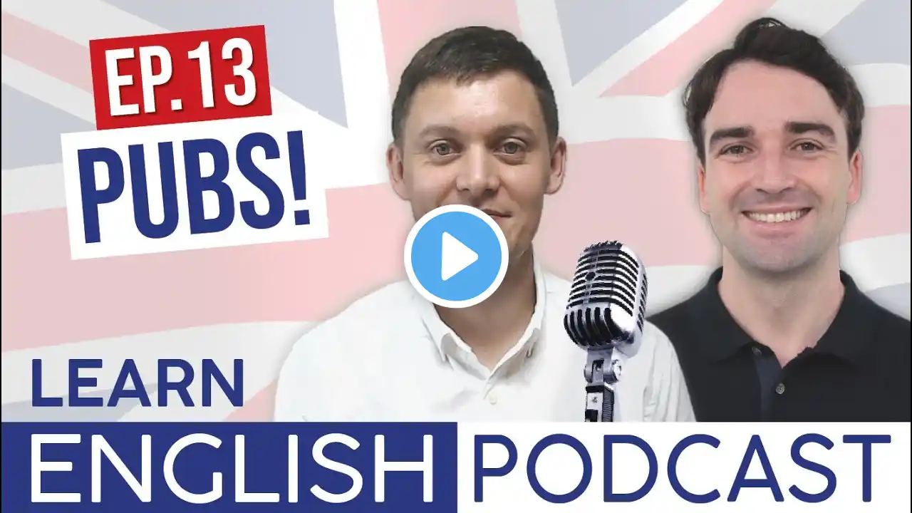 Learn English Podcast - Episode 13: Pubs