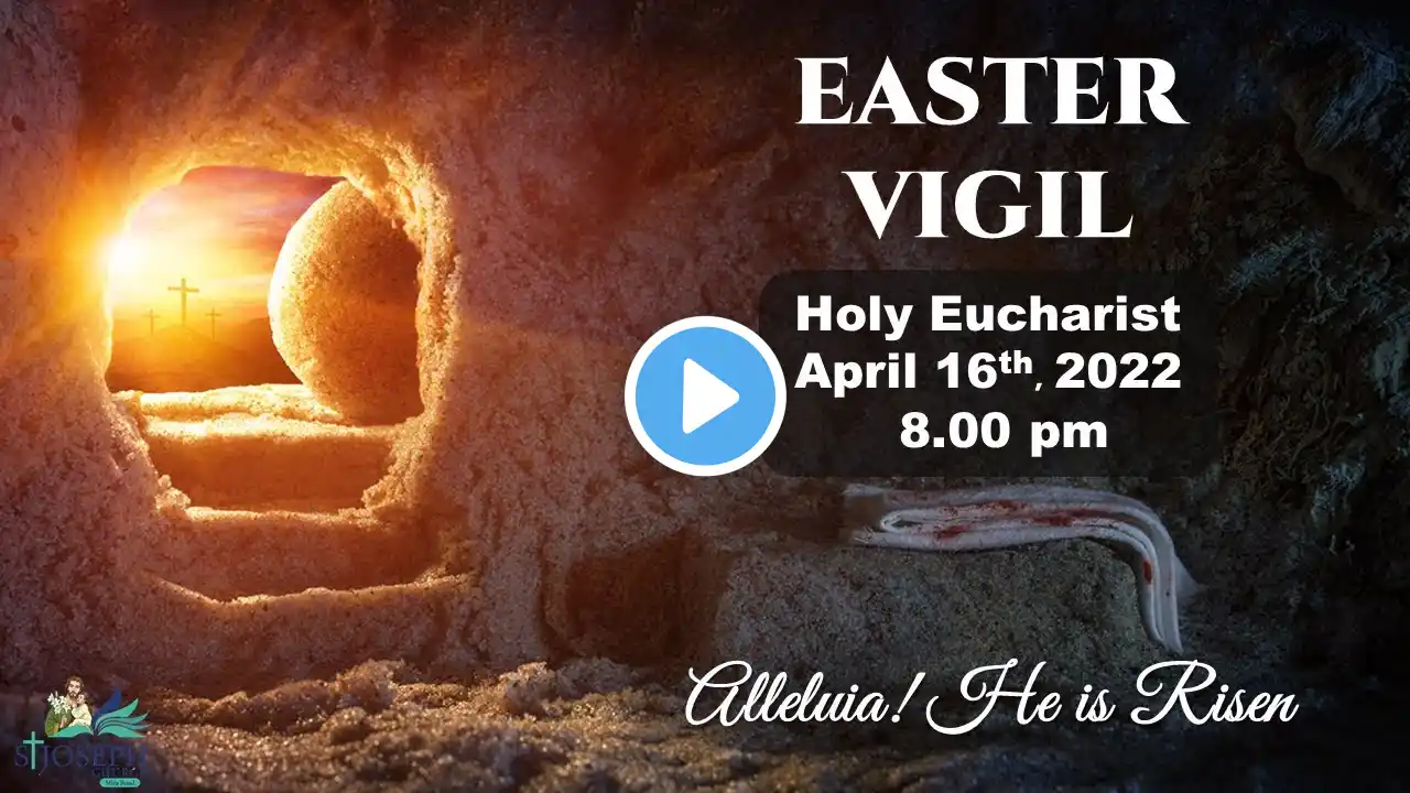 EASTER VIGIL SERVICE | 8.00 pm, April 16, 2022 | St. Joseph Church, Mira Road