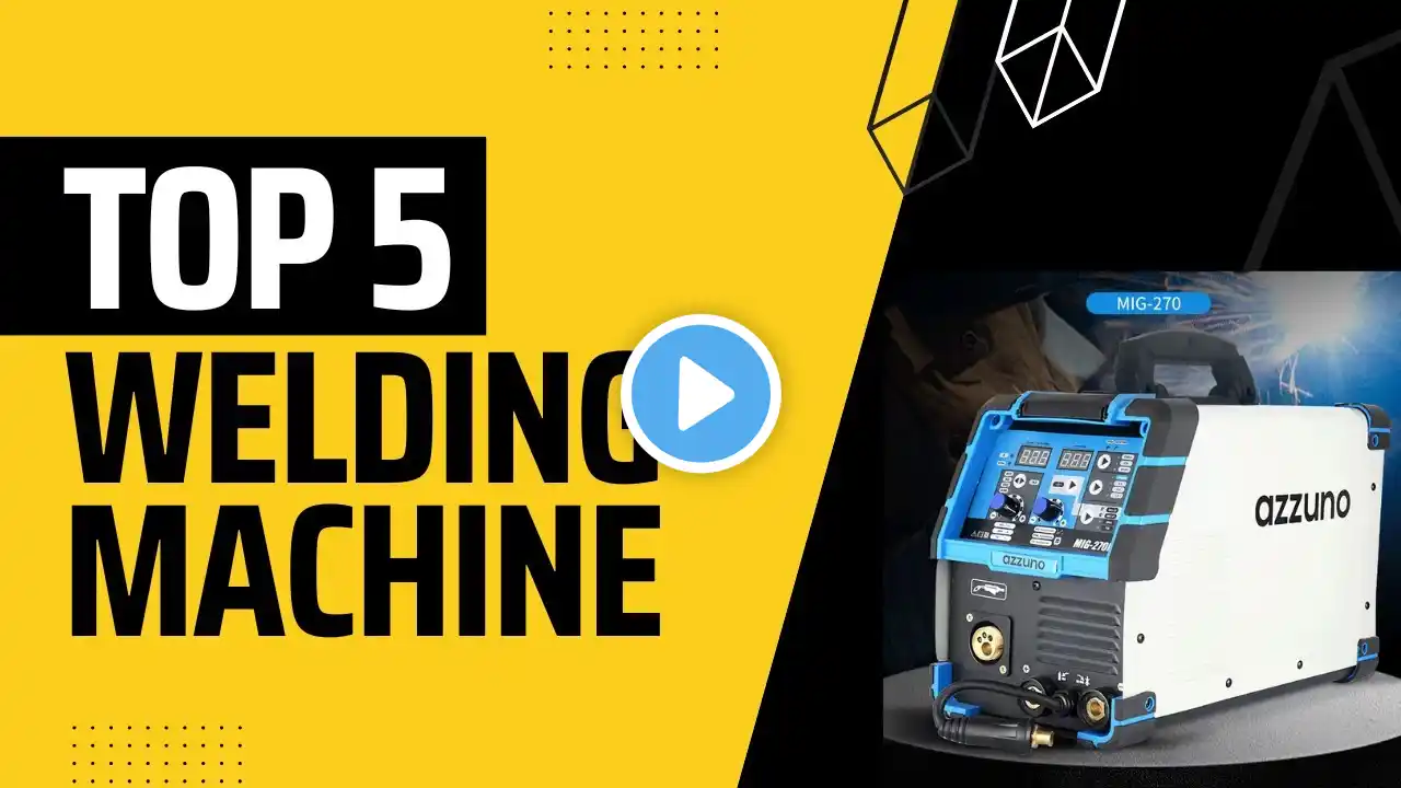 Welding Machine | Top 5  Best Welding Machine of 2025