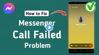 Messenger Call Failed Problem 2024 | How to Fix Messenger Call Failed Problem