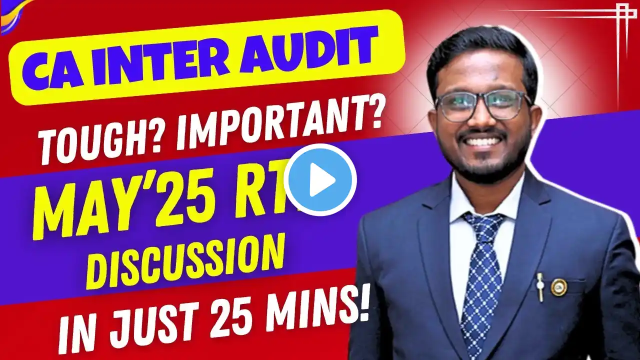 RTP May'25 in Just 25 Mins | Difficult? Tough? | CA Inter Audit | Ankush Chirimar