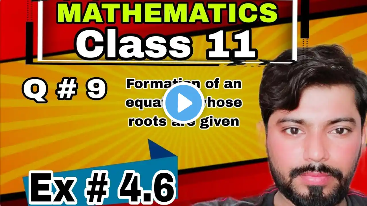 Exercise # 4.6, Q # 9 | FSc Math Part 1 Unit 4 | Formation of an equation whose roots are given