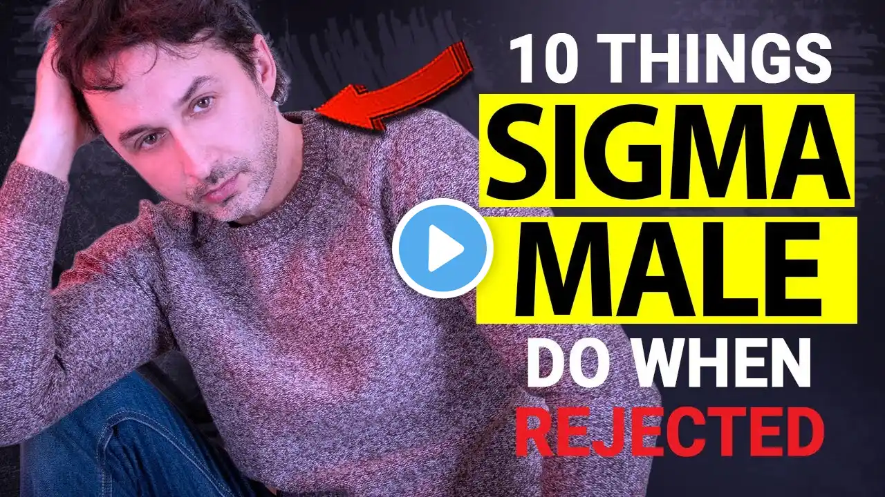 10 Things a Sigma Male Will Do When Rejected - Wise Thinker Sigma Male