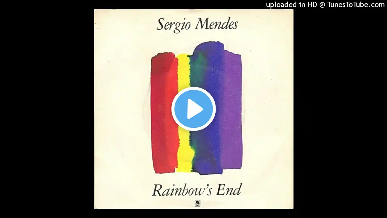 Sergio Mendes Feat. Danny Sembello - Rainbow's End