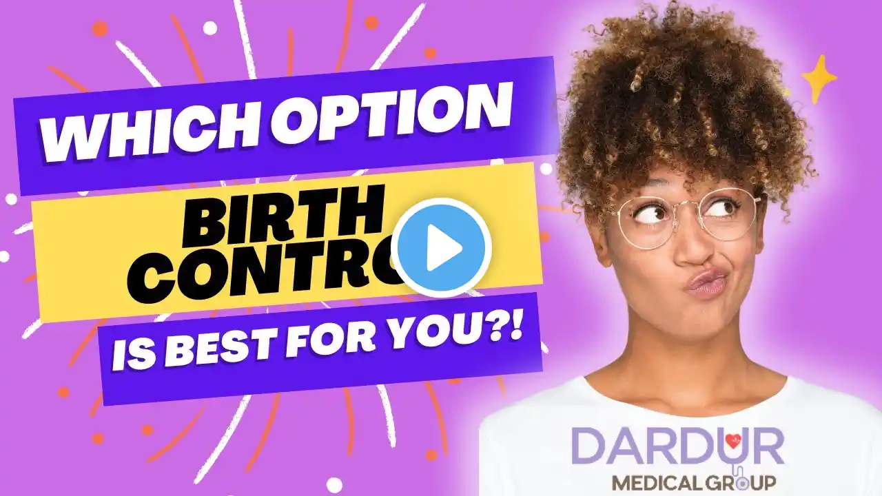 BIRTH CONTROL .. WHICH ONE IS BEST FOR YOU?