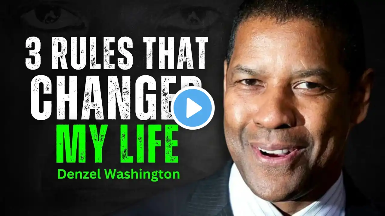 3 Rules That Changed My Life - DENZEL WASHINGTON MOTIVATION