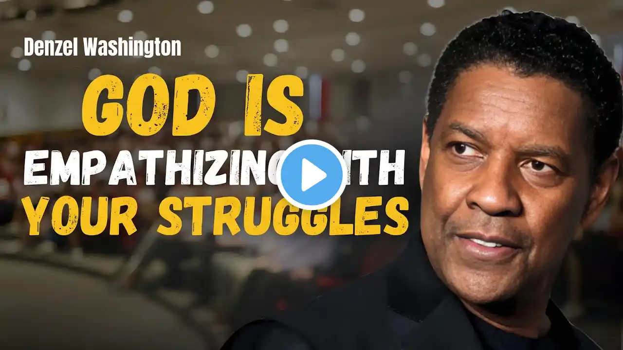 How God Shows Empathy in Your Relationships | Denzel