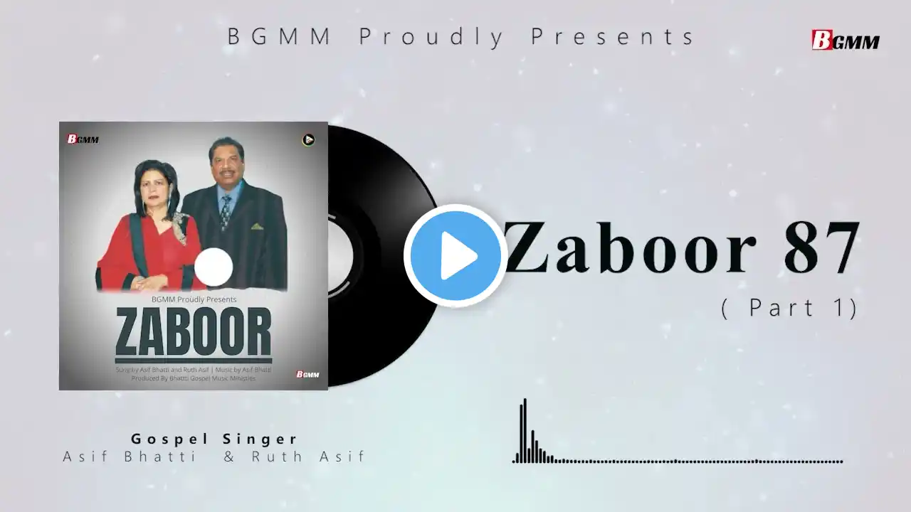 Zaboor 87(Part 1) || Asif Bhatti and Ruth Asif || Bhatti Gospel Music Ministries || 2022