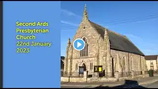 Service Sunday 22nd January 2023, Second Newtownards Presbyterian Church.