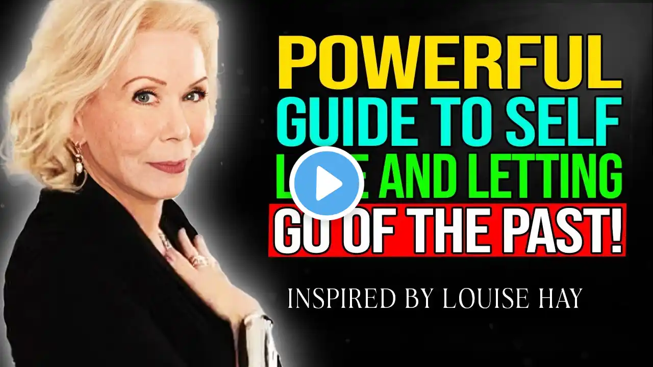 Louise Hay - Let Go of the Past & Love Yourself First – Life-Changing Speech!