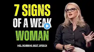 7 sign of a Weak Women | Fix Them Now_Motivational speech for women | Mel Robbin
