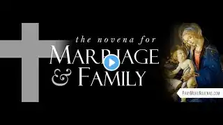 Day 4 - Novena for Marriage and Family | 2023