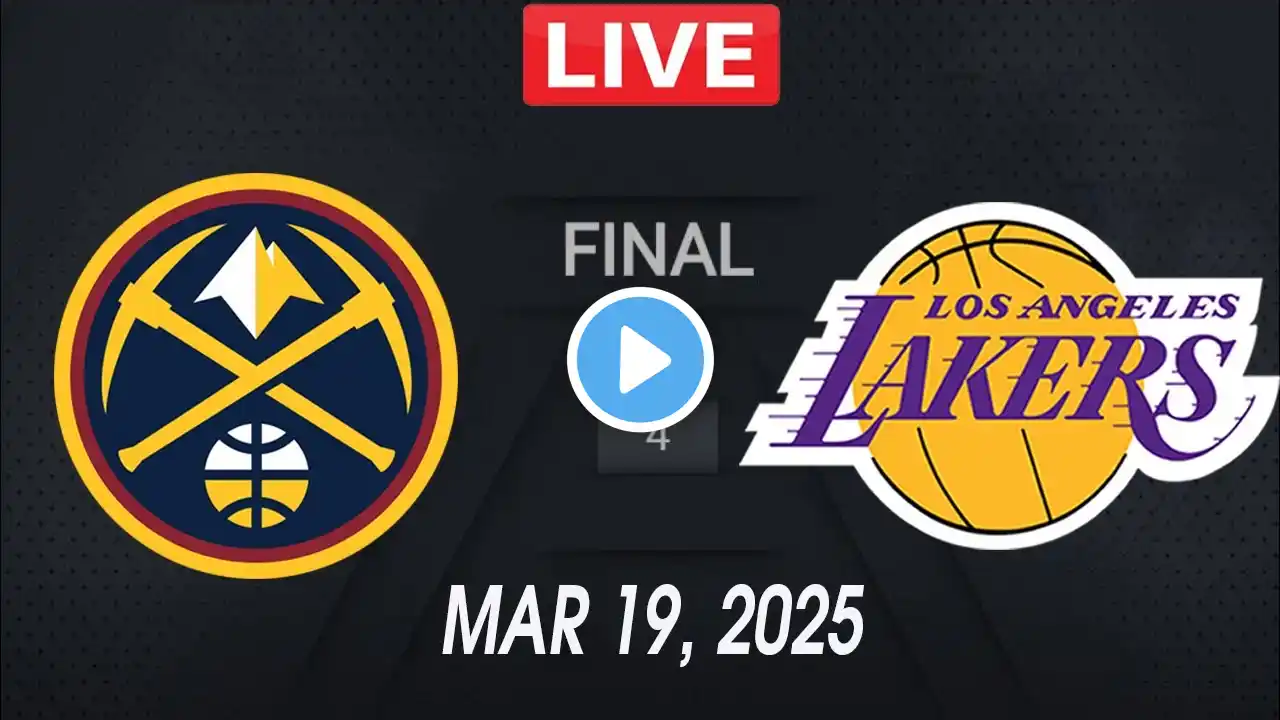 NBA LIVE! Los Angeles Lakers vs Denver Nuggets | March 19, 2025 | NBA Season LIVE! 2K25