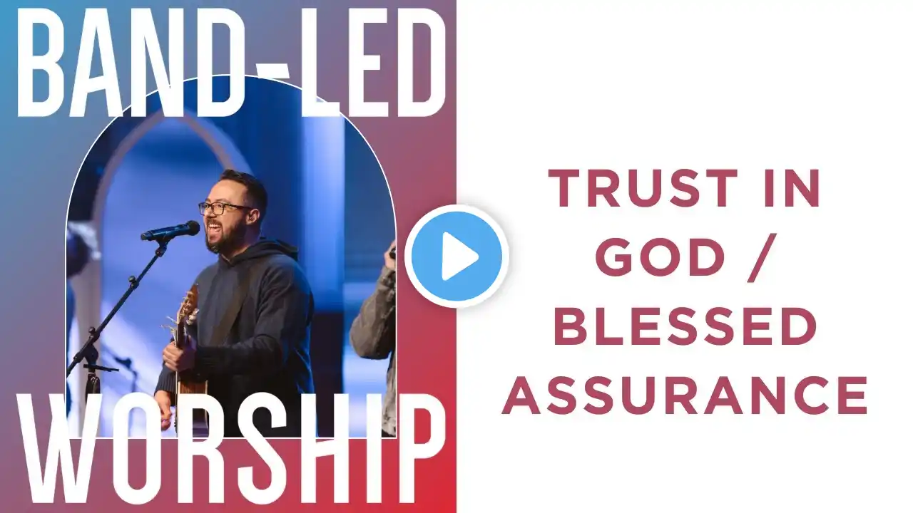 “Trust In God / Blessed Assurance” First Dallas Worship Band | November 26, 2023