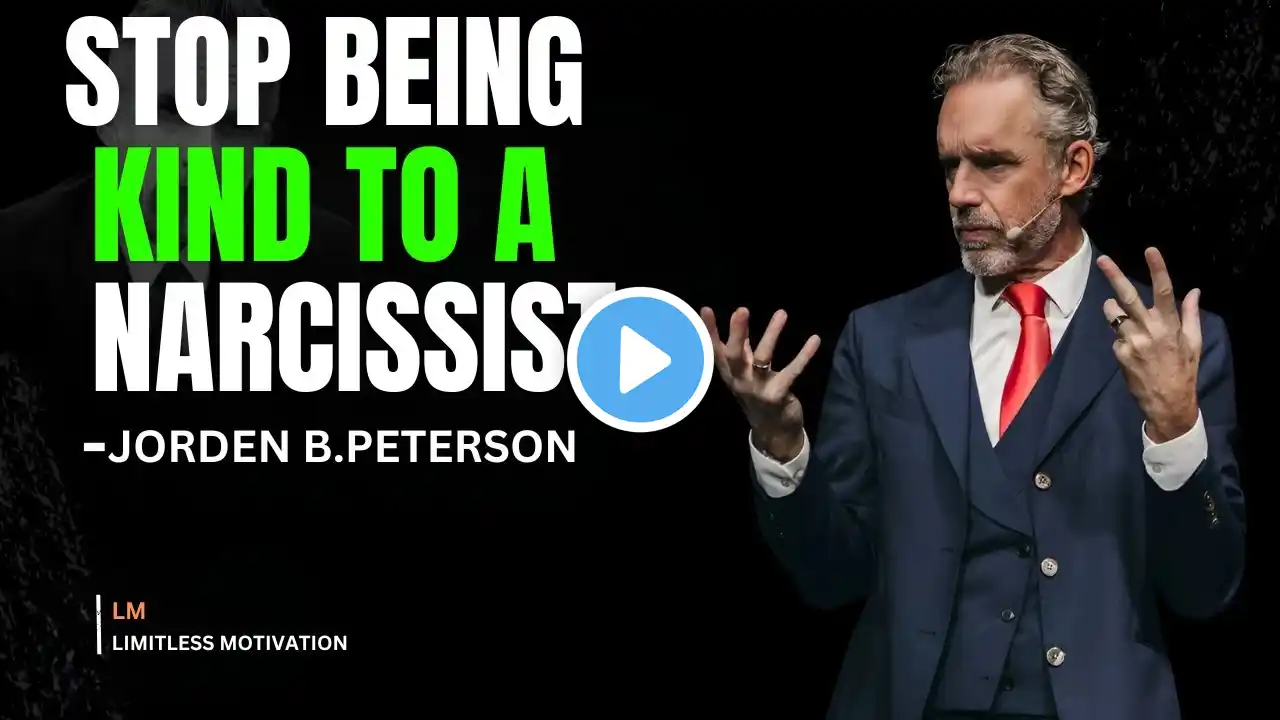 STOP BEING KIND TO A NARCISSIST || BEST MOTIVATIONAL SPEECH BY JORDEN PETERSON