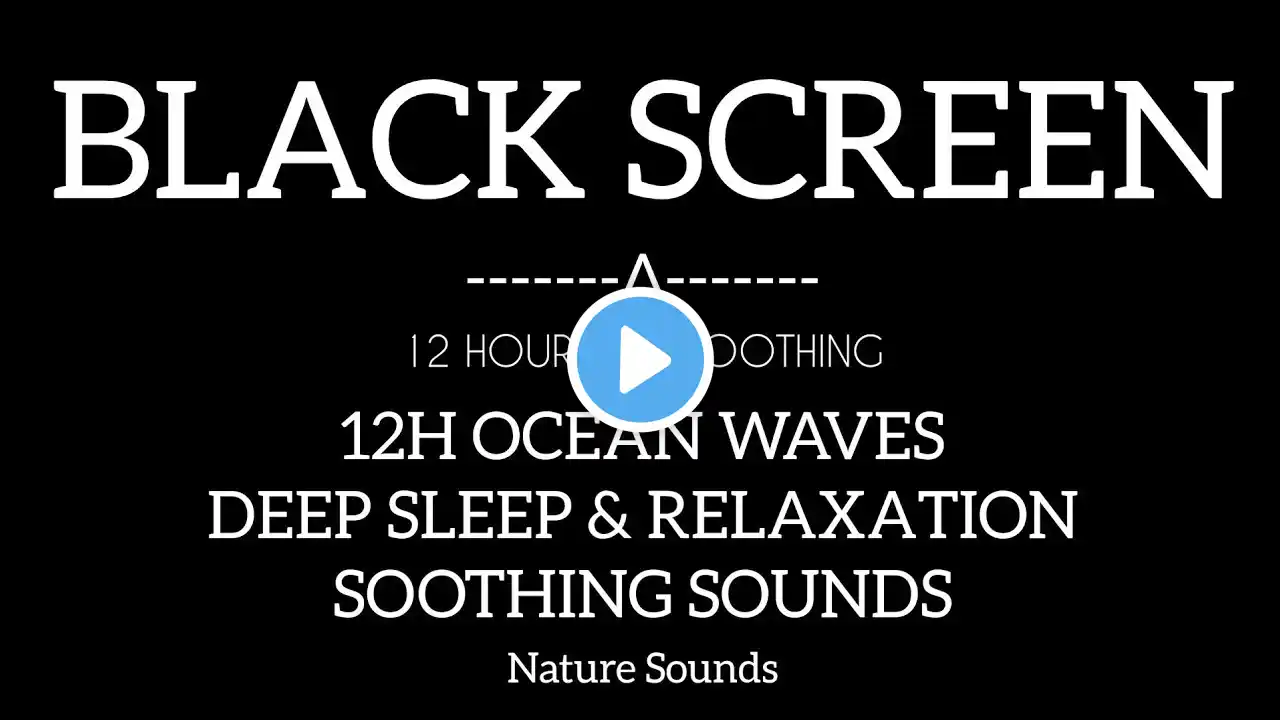 12H Ocean Waves | Deep Sleep & Ultimate Relaxation Sounds