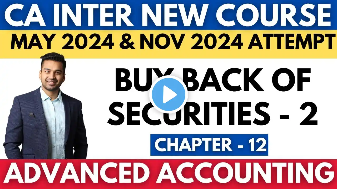 Buy Back of Securities - 2 | CH - 12 | ICAI Practice Questions | CA INTER Advanced Accounting