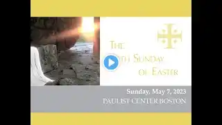 Paulist Center - Fifth Sunday of Easter