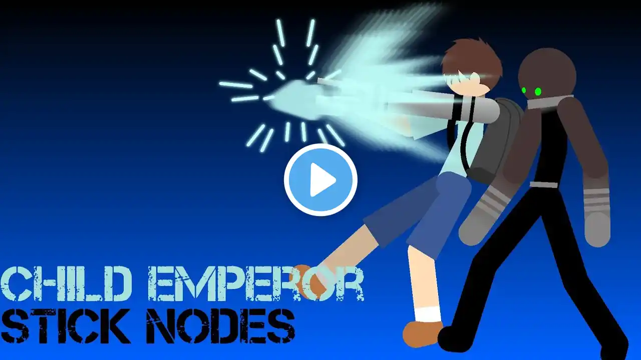 CHILD EMPEROR|the strongest battleground|stick nodes pro