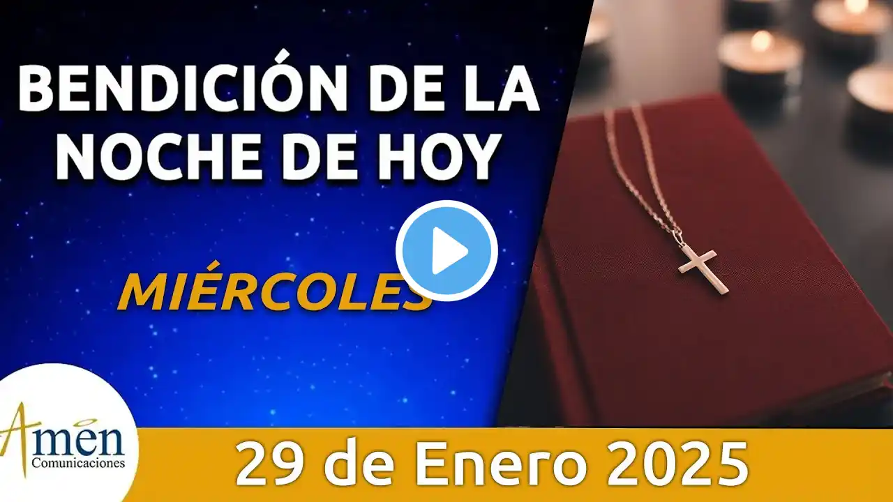 Bendición Noche de Hoy Miércoles 29 Enero 2025 l Padre Carlos Yepes Evangelio