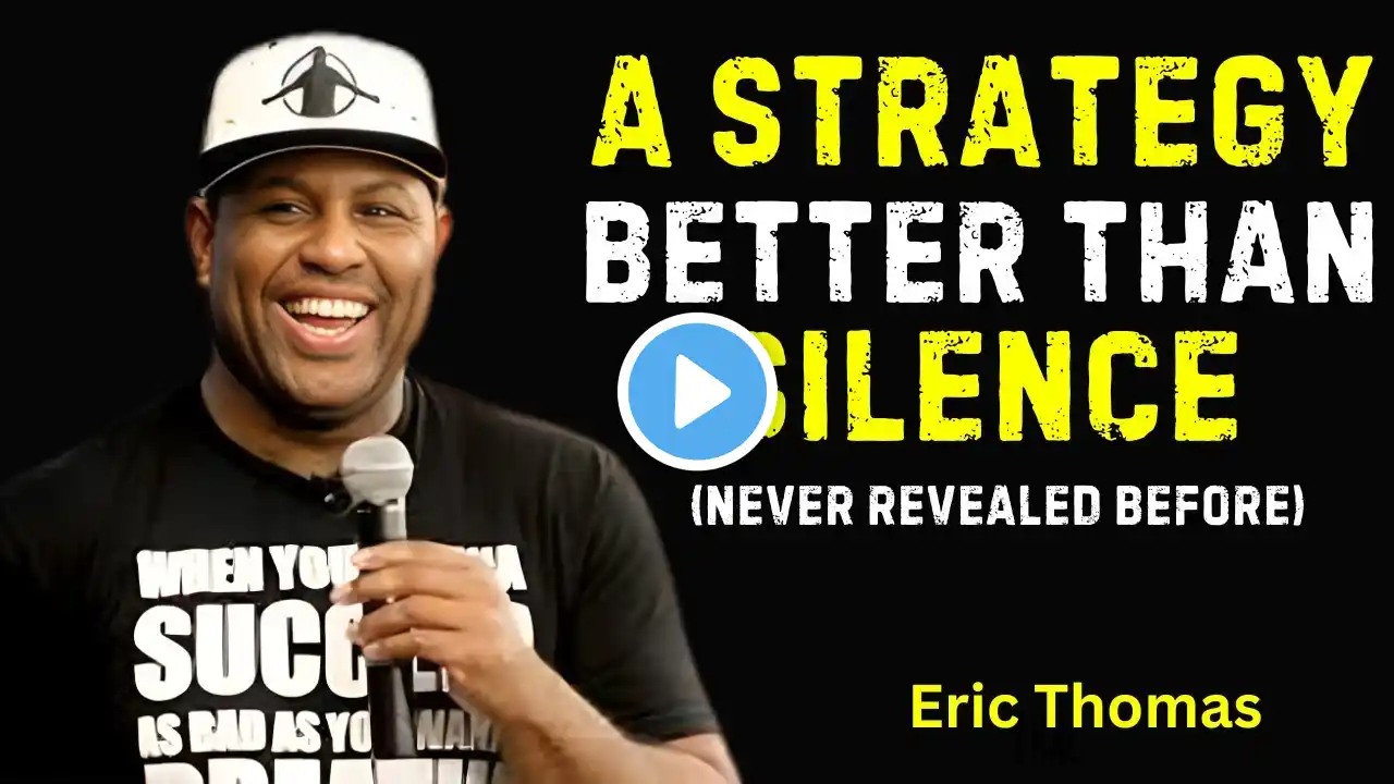 A STRATEGY BETTER THAN SILENCE...|BEST MOTIVATIONAL SPEECH BY ERIC THOMAS 🚀🔥