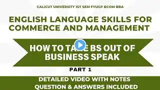 Calicut University 1st Sem Bcom BBA English | How To Take BS Out Of Business Speak | Part 1