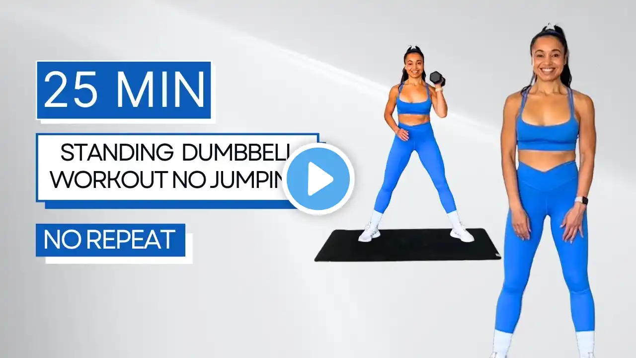 25 MIN ALL STANDING NO JUMPING WORKOUT With Weights (Dumbbells) | No Repeat |Low Impact | At Home