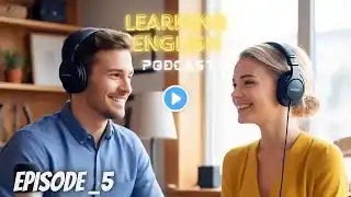 English With Podcast Conversation Episode 5 | Podcast For Learning English | English podcast Show