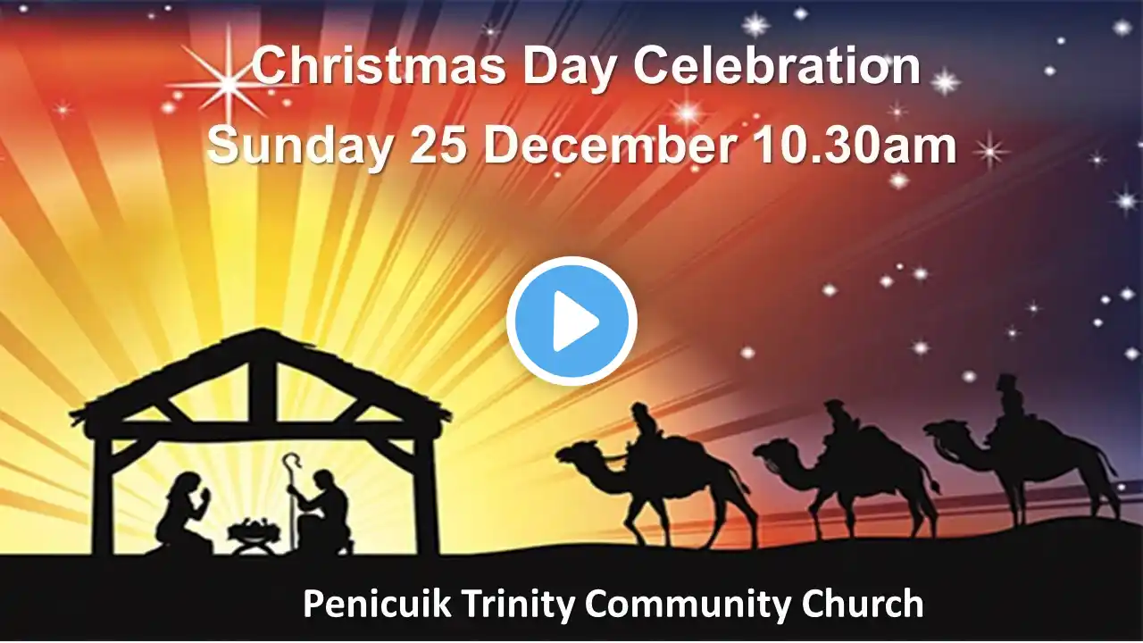 Penicuik Trinity Community Church Christmas Day Sunday 25 December 2022