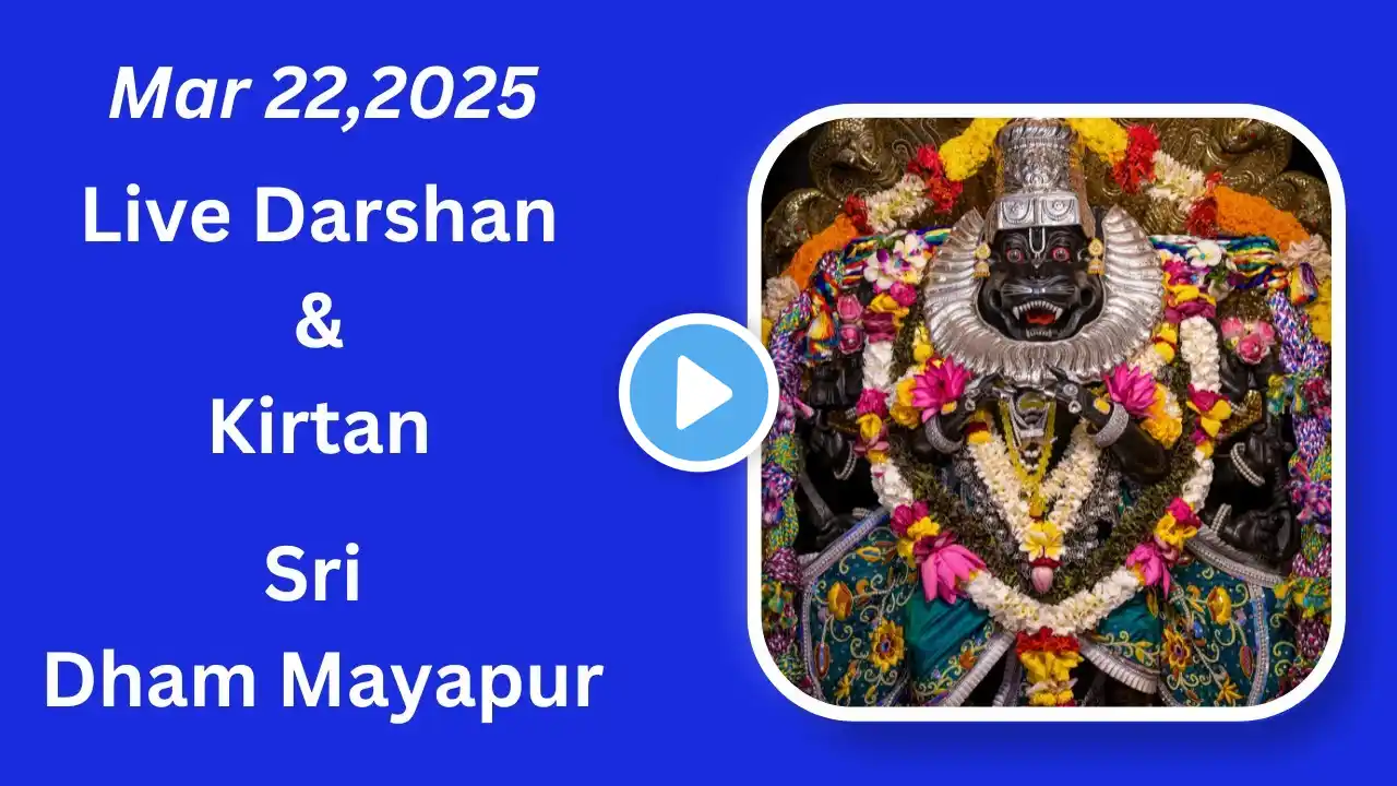 Live Darshan & Kirtan  Sri Dham Mayapur - March 22 , 2025