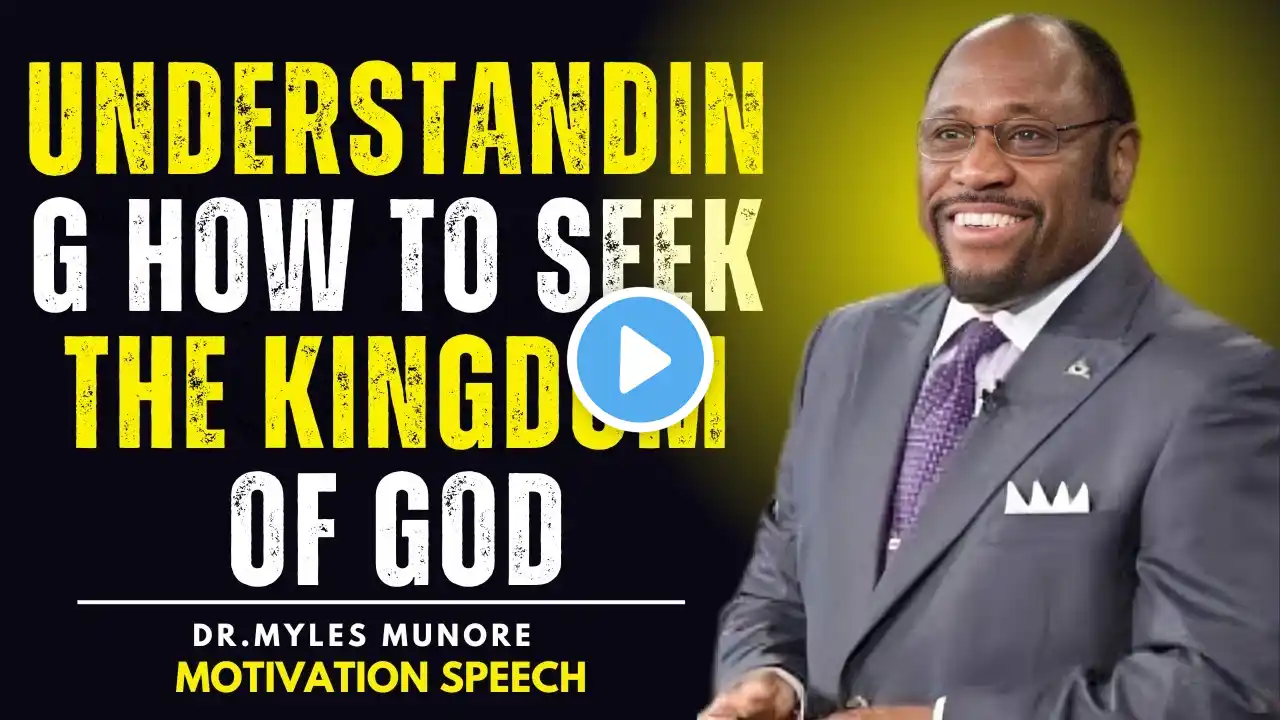 Understanding How To Seek The Kingdom Of God- Wisdom Of Myles Munroe