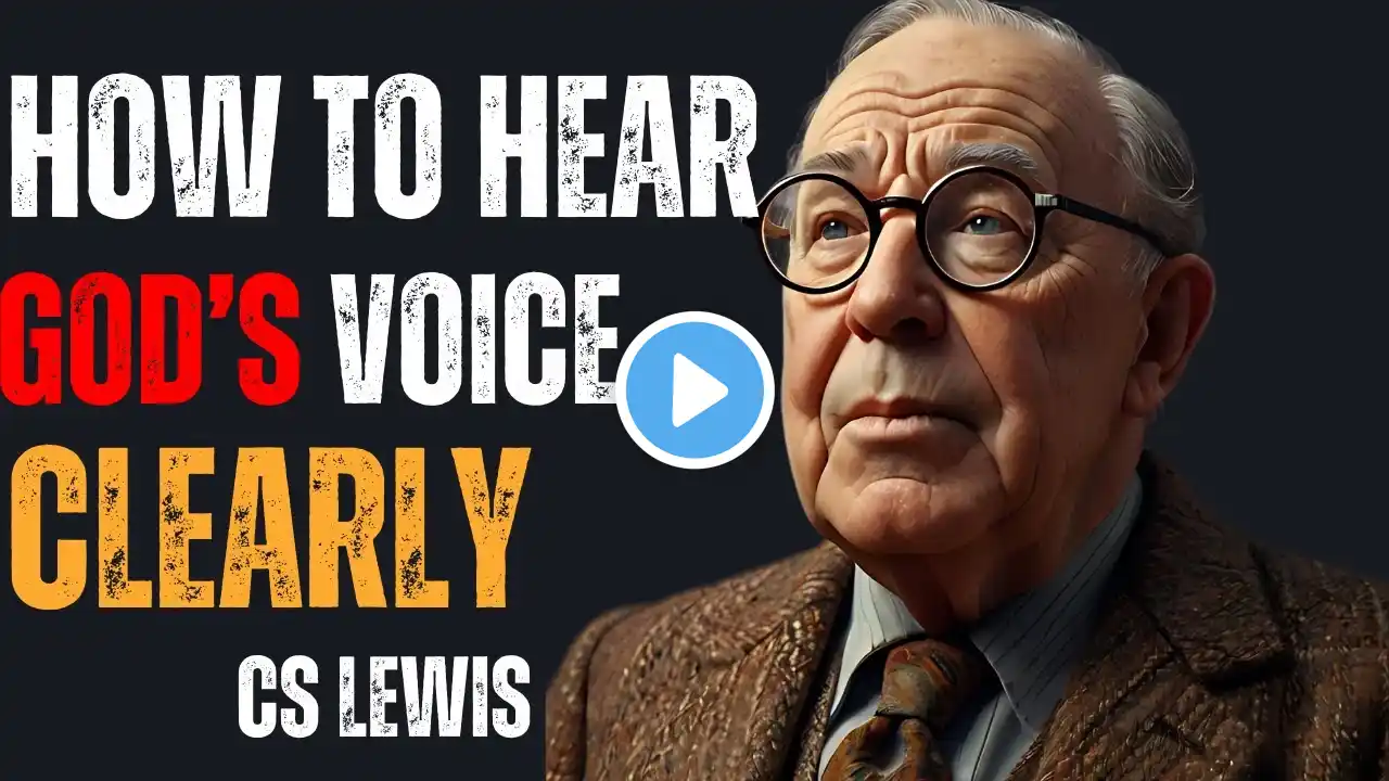 How To Hear God’s Voice CLEARLY [CS LEWIS SERMONS 2025]