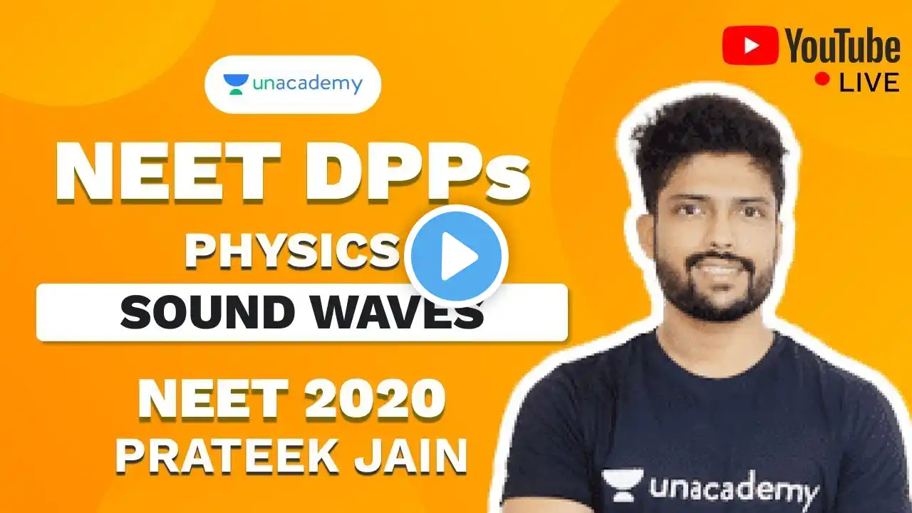 NEET 2020 DPP on Sound Waves | Physics | Prateek Jain | Unacademy Sapiens