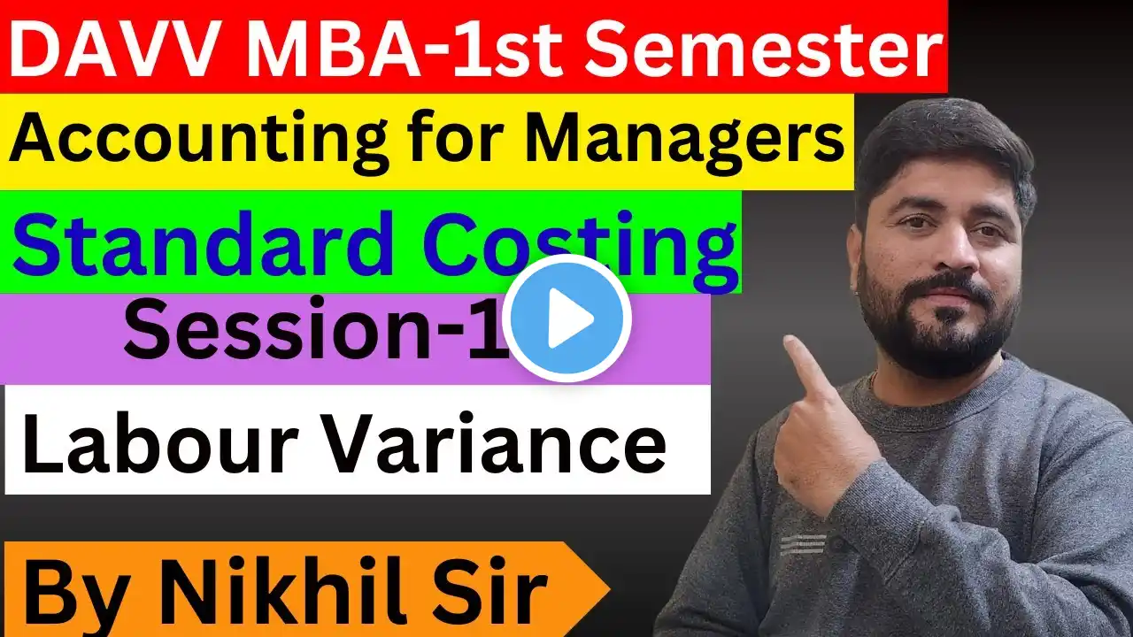 Standard Costing Session 19 | Accounting for Managers | DAVV | MBA 1st Semester