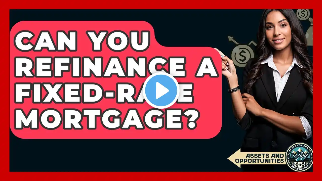 Can You Refinance A Fixed-rate Mortgage? - AssetsandOpportunity.org