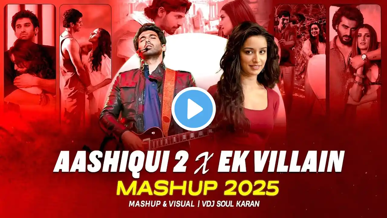 Aashiqui 2 X Marjaavaan X Ek Villain - Heart Broken Mashup 2.0 | Shraddha Kapoor | VDJ Soul Karan